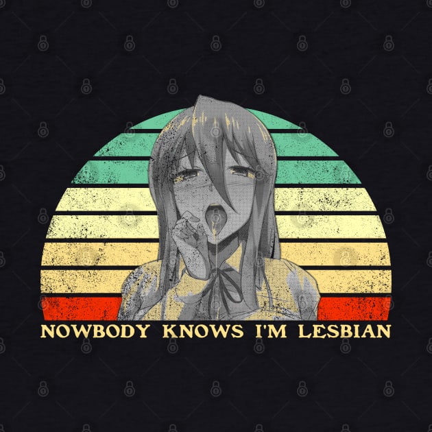 Nobody Knows I'm A Lesbian - Lesbian Anime Pun - Retro Sunset by clvndesign